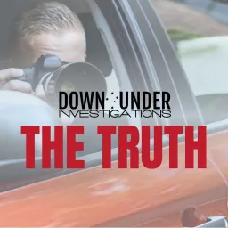 Down Under Investigations – The Truth Podcast artwork