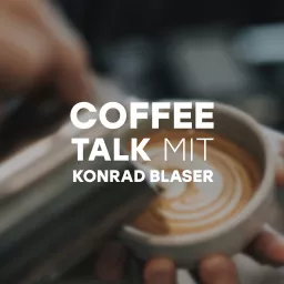 COFFEE TALK mit Konrad Blaser Podcast artwork