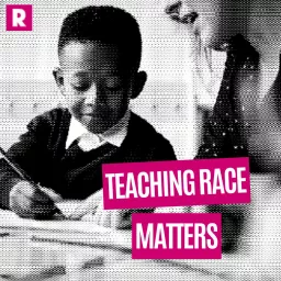 Teaching Race Matters Podcast artwork