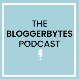 The Bloggerbytes Podcast artwork