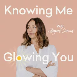 Knowing Me Glowing You Podcast artwork
