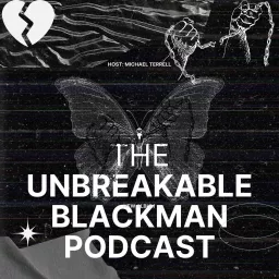 The Unbreakable Black Man Podcast artwork