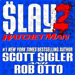 Scott Sigler Slices: SLAY Season 2 Podcast artwork