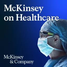 McKinsey on Healthcare Podcast artwork