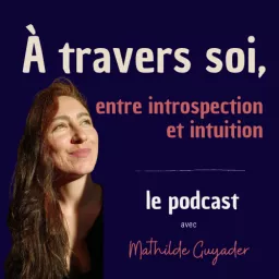 À travers soi, entre introspection et intuition