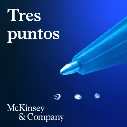 Tres Puntos, McKinsey Hispanoamérica Podcast artwork