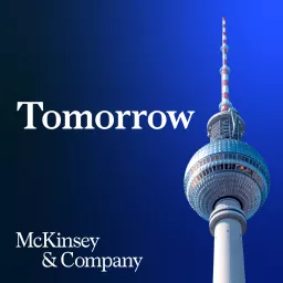 Tomorrow - ein McKinsey Podcast artwork
