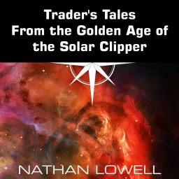 Trader's Tales From the Golden Age of the Solar Clipper Podcast artwork