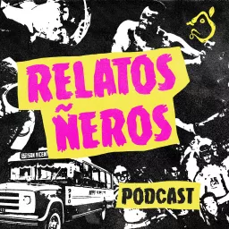 Relatos Ñeros Podcast artwork
