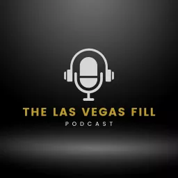 The LasVegasFill Podcast