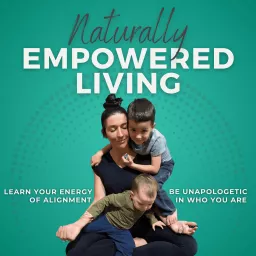 Naturally Empowered Living | Root Cause Work, Energetics, Instinctive Meditation, Inner Self Healing, Intuitive Guidance, Intentional Living, Connection, Self Love, Self Trust, Habits, Awakening