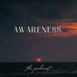 Awareness - The Podcast artwork