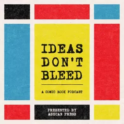 Ideas Don't Bleed Podcast artwork