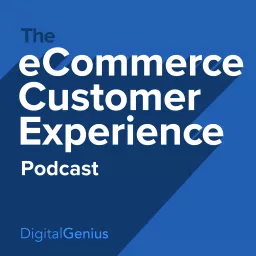 The eCommerce Customer Experience Podcast artwork