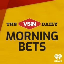 The VSiN Daily: Morning Bets Podcast artwork