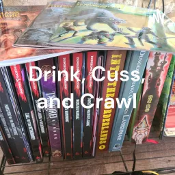 Drink, Cuss, and Crawl - A DCC RPG Podcast