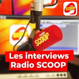Les interviews Radio SCOOP - Radio SCOOP Podcast artwork
