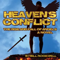 Heaven's Conflict - The Rise and Fall of Angels, A Novel Podcast artwork