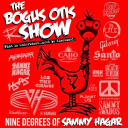 The Bogus Otis Show: 9 Degrees of Sammy Hagar Podcast artwork