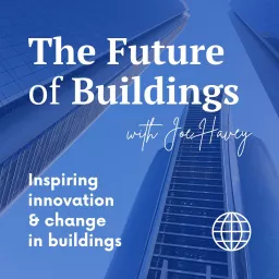 The Future of Buildings with Joe Havey