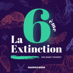 La 6e extinction Podcast artwork