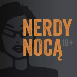 Nerdy Nocą Podcast artwork