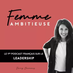Femme Ambitieuse : réussir carrière et vie personnelle Podcast artwork