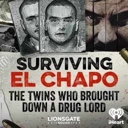 Surviving El Chapo: The Twins Who Brought Down A Drug Lord Podcast artwork