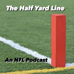 The Half Yard Line Podcast artwork