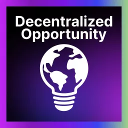 Decentralized Opportunity Podcast artwork