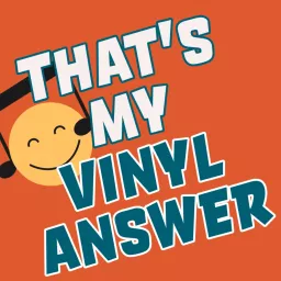 That's My Vinyl Answer Podcast artwork