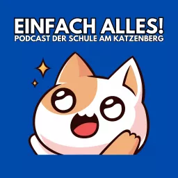 Einfach alles! - Der Podcast der Schule am Katzenberg artwork
