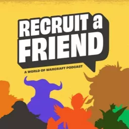 Recruit a Friend: A World of Warcraft Podcast artwork