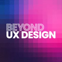 Beyond UX Design Podcast artwork