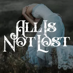 All is Not Lost Podcast artwork