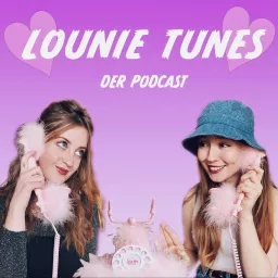 LOUNIE TUNES - Der Podcast artwork