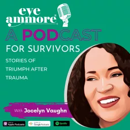 Eye Am More: A Podcast for Survivors artwork