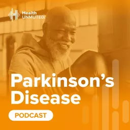 Parkinson's Disease Podcast, by Health Unmuted artwork