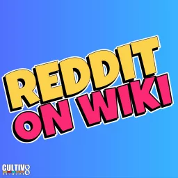 Reddit On Wiki Podcast artwork