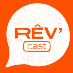 Rêv'Cast Podcast artwork