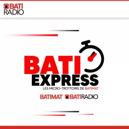 BATI EXPRESS - Les micro-trottoirs du salon BATIMAT Podcast artwork