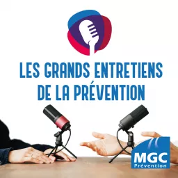 Les grands entretiens de la Prévention Podcast artwork