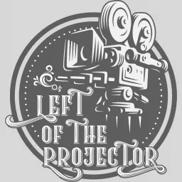 Left of the Projector Podcast artwork