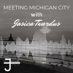 Meeting Michigan City with Jasica Podcast artwork