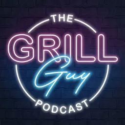 The Grill Guy Podcast artwork