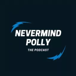 Nevermind Polly Podcast