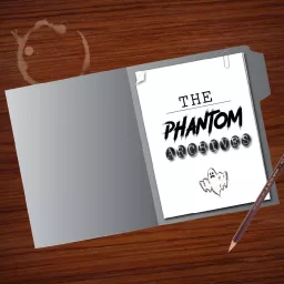 The Phantom Archives Podcast artwork