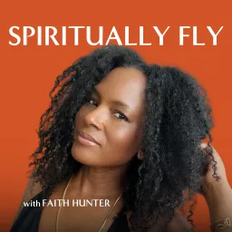 Spiritually Fly Podcast with Faith Hunter