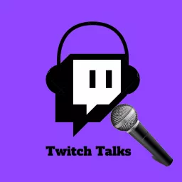 Twitch Talks Podcast artwork