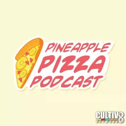 Pineapple Pizza Podcast artwork